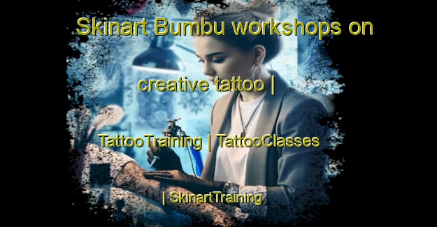 Skinart Bumbu workshops on creative tattoo | TattooTraining | TattooClasses | SkinartTraining-the Democratic Republic of the Congo